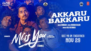 Miss You Akkaru Bakkaru Video l Siddharth Ashika l Ghibran l NRajasekar l Samuel M l Mohan Rajan [upl. by Azeria398]