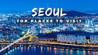 Top 10 Places to Visit in SEOUL  South Korea Travel Video [upl. by Dyke255]