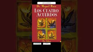 4 SIMPLES pasos para cambiar tu VIDA por COMPLETO  Los cuatro acuerdos de Don Miguel Ruiz [upl. by Modeste]