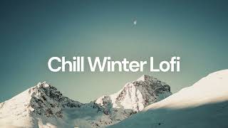 Chill Winter Lofi chill lofi hip hop beats [upl. by Ahsenar]