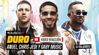 Anuel saca Reggaeton con Chris Jedi  Gaby Music “Duro” El Palabreo reacciona [upl. by Zabrine]