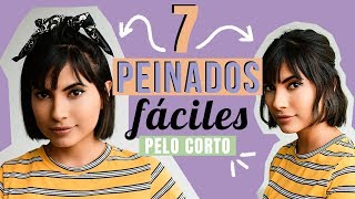 7 Peinados FÁCILES para cabello corto [upl. by Gnemgnok]