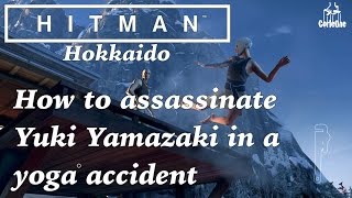 Hitman  Hokkaido  How eliminate Yuki Yamazaki as Yoga Instructor [upl. by Anavlis239]