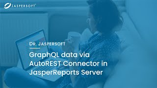 Dr Jaspersoft  GraphQL data via AutoREST Connector in JasperReports Server [upl. by Aramen]