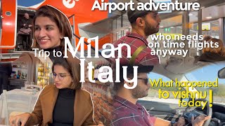 Amsterdam to Milan Italy Haha  What happened to Vishnu today  Airport adventure [upl. by Ynaffi245]