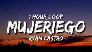 Ryan Castro  Mujeriego 1 Hour Loop [upl. by Hazaki437]