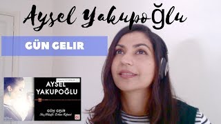 Aysel Yakupoğlu Gün Gelir  Reaction Video [upl. by Ide]