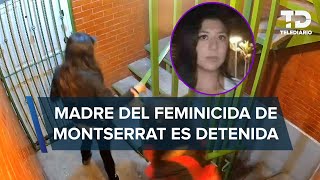 Capturan a mamá de presunto feminicida de Montserrat Juárez ingresará a Santa Martha Acatitla [upl. by Moss]