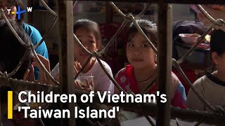 Children of Vietnams Taiwan Island｜TaiwanPlus News [upl. by Rubi]