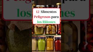 RIÑONES EN PELIGRO 12 alimentos que debes EVITAR [upl. by Clarette]