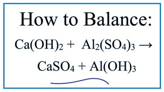 How to Balance CaOH2  Al2SO43  CaSO4  AlOH3 Calcium hydroxide  Aluminum sulfate [upl. by Grossman535]