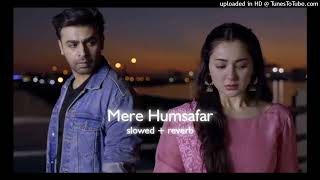 MereHumsafar Slowed  Reverb  Yashal Shahid  Hania Amir  Farhan Saeed [upl. by Mastrianni829]