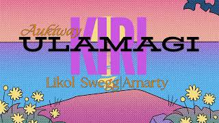 AukiwayKiri Ulamagi feat Likol Swegg amp AmartyOfficial Audio2024 [upl. by Ellen]