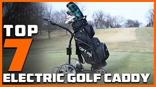 Top 7 Electric Golf Caddies of 2024 The Ultimate Guide for Golfers [upl. by Cummins]