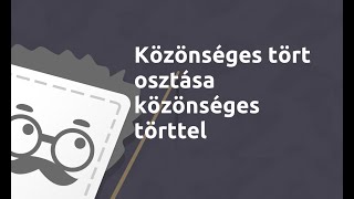 Közönséges tört osztása közönséges törttel  Matematika  5 osztály [upl. by Ataliah195]