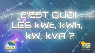 Cest quoi les kWc kWh kW kVA [upl. by Acillegna519]