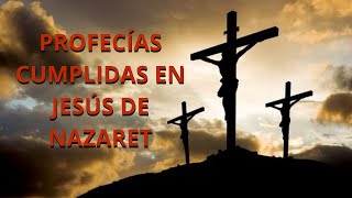 PROFECÍAS CUMPLIDAS EN JESÚS DE NAZARET [upl. by Luanni]