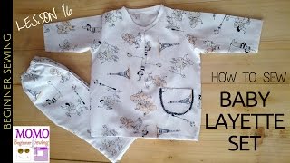 Sew Baby Layette Set  Beginners Sewing Lesson 16 [upl. by Riek]