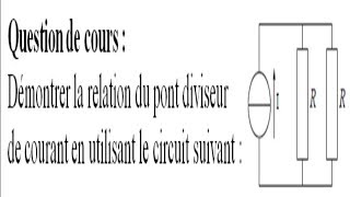 Question de cours Démontrer la relation du pont diviseur de courant [upl. by Macintosh]