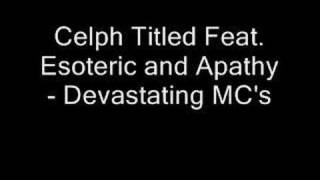 Celph Titled Feat Esoteric and Apathy Devastating MCs [upl. by Shaefer]