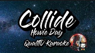 COLLIDE karaoke version  HOWIE DAY [upl. by Lupien841]