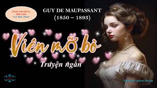 Viên mỡ bò Truyện ngắn đặc sắc nhất của nhà văn Pháp  Guy De Maupassantquynhphuong audiobook [upl. by Yelrihs27]