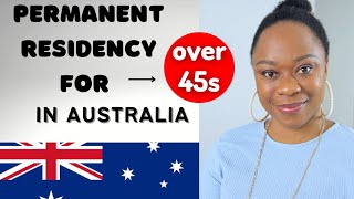 OVER 45 You can still get AUSTRALIAN PERMANENT RESIDENCY Part 1 [upl. by Accalia]