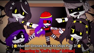 🌟 Murder Drones Reacts to Ships Part 3 🌟 Dolls cursed ships edition Gacha Club Murder Drones [upl. by Akili]