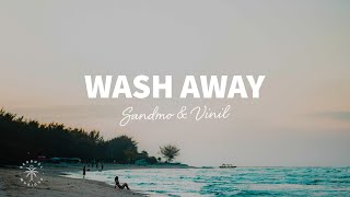 SANDMO amp Vinil  Wash Away Lyrics [upl. by Winstonn]