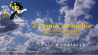 Z chmur na niebie  Pola Kowalczyk [upl. by Isteb]