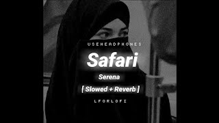 Safari Serena   Slowed  Reverb [upl. by Tzong115]