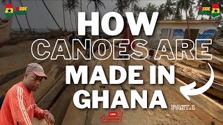 HOW CANOES ARE MADE IN GHANA  PRAMPRAM part 1 [upl. by Ylremik]