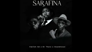 Sarafina  Kwish SA amp Dr Thulz amp Skandisoul Official Audio [upl. by Yajet788]