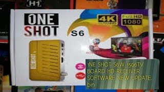 1NE SHOT S6W 1506TV BOARD HD RECEIVER SOFTWARE NEW UPDATE [upl. by Earle286]