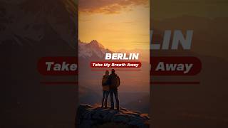 Berlin  Take My Breath Away Lyrics  Berlin TakeMyBreathAway Lyrics Music LyricVideo [upl. by Goober]