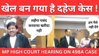 KHEL BAN GYA HAI DAHEJ CASE MP HIGH COURT HEARING ON 498A  DOWRY CASE ARGUMENT IN HIGH COURT [upl. by Eelyahs6]