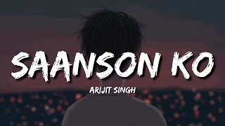 Saanson Ko Lofi Lyrics  Arijit Singh [upl. by Helprin630]