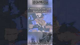 If Habsburg Ruled Spain Again in WW1 hoi4 history timelapse shorts europe trending ww1 map [upl. by Guillema]