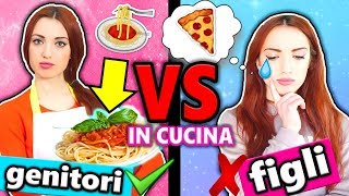 Genitori VS Figli in Cucina [upl. by Bijan]