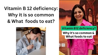 Vitamin B12 deficiency Why it is common and What foods to Eat [upl. by Lidia]