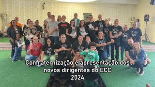 Confraternização e Apresentação dos novos dirigentes do ECC  10112024 [upl. by Animrac]