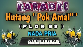 Hutang  Flor 88  Tepuk amai amai karaoke [upl. by Demahum]