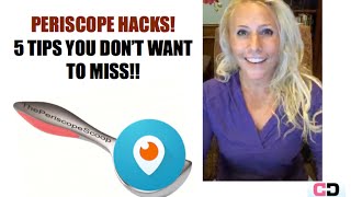 PERISCOPE HACKS  5 TIPS You Dont Want to Miss [upl. by Darmit933]