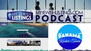 My Jewish Listings Podcast  Panama Kosher Tours [upl. by Leikeze]