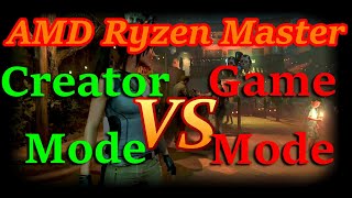 AMD Ryzen Master  Creator Vs Game Mode [upl. by Aitnic]