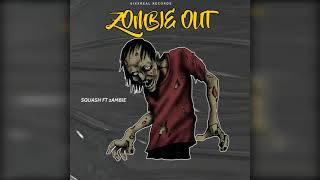 Squash Ft Zambie  Zombie Out Audio [upl. by Eelaras]