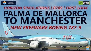 MSFS  Freeware Boeing 7879 PREVIEW  Horizon Simulations  Palma de Mallorca to Manchester [upl. by Camm]