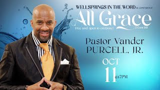 WELLSPRINGS IN THE WORD  Pastor Vander Purcell Jr [upl. by Doughman]