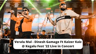 Veralu Mal වෙරළු මල්  Dinesh Gamage Ft Kaizer  Midlane  Kegalu Fest 1st Edition Live in Concert [upl. by Wiseman]