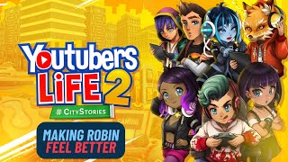 Youtubers Life 2  Making Robin Feel Better  Timestamps in Description [upl. by Neerual822]